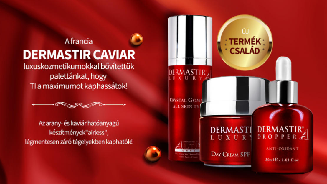 DERMASTIR PRÉMIUM MINŐSÉGŰ KOZMETIKAI TERMÉKEK a bőröd tökéletes ápolásáért!